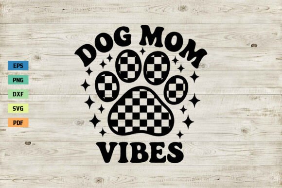 Dog Mom Vibes SVG: Fresh Graphics for Crafts