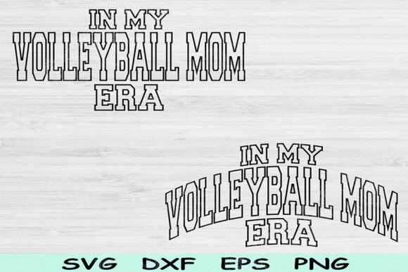 In My Volleyball Mom Era: Graphics for Crafts & Branding