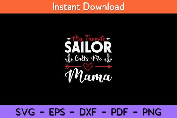 My Favorite Sailor Calls Me Mama: Graphics for Crafts