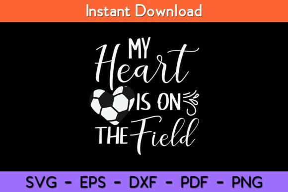 My Heart is on the Field: Graphics for Crafts & Branding