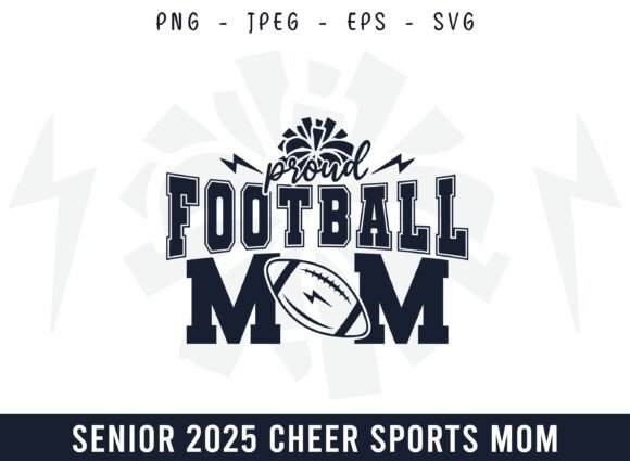 Senior 2025 Proud Football Mom: Graphics & Crafts